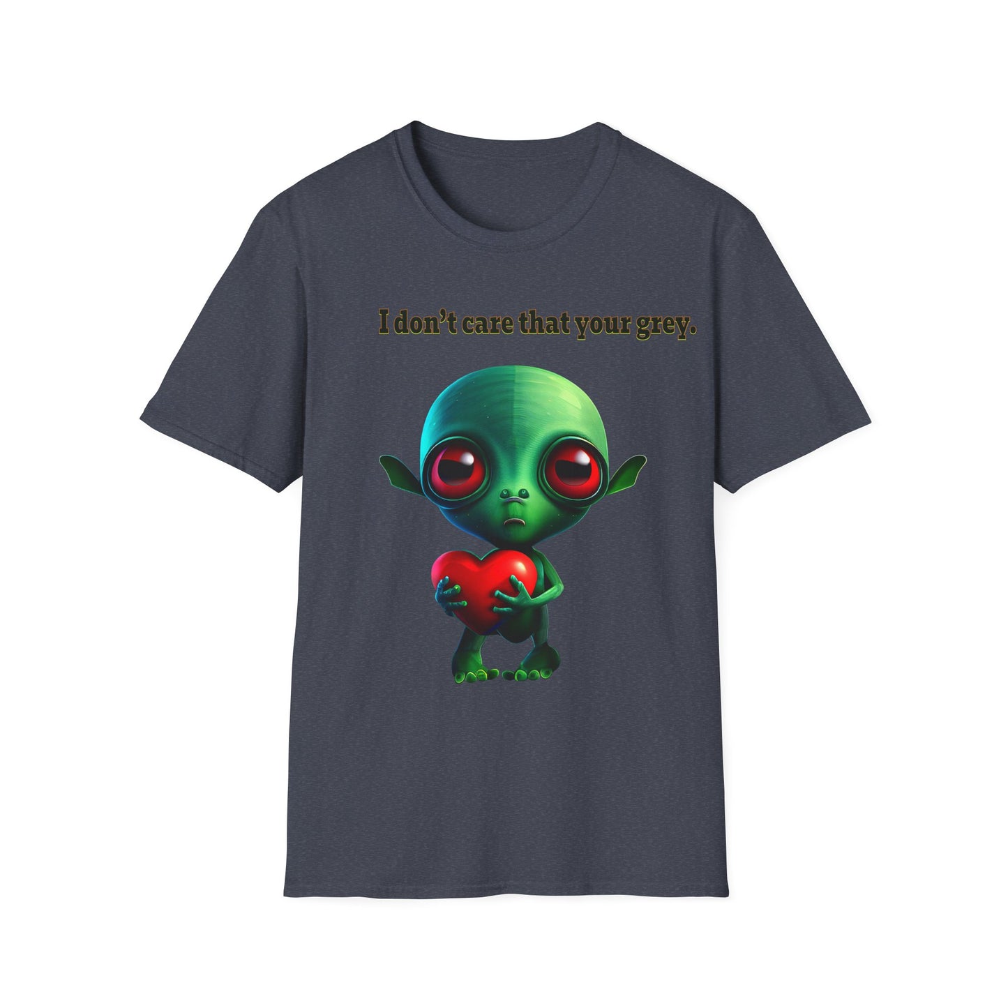 I don't care that your grey - Unisex Softstyle T-Shirt
