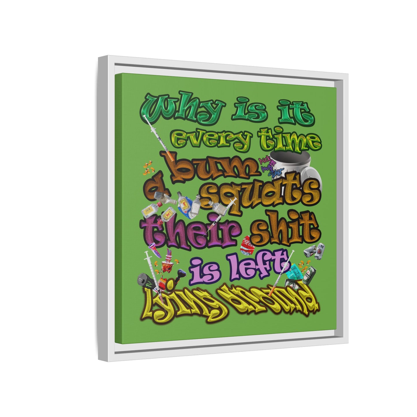 the bum's shit - framed canvas art (green)