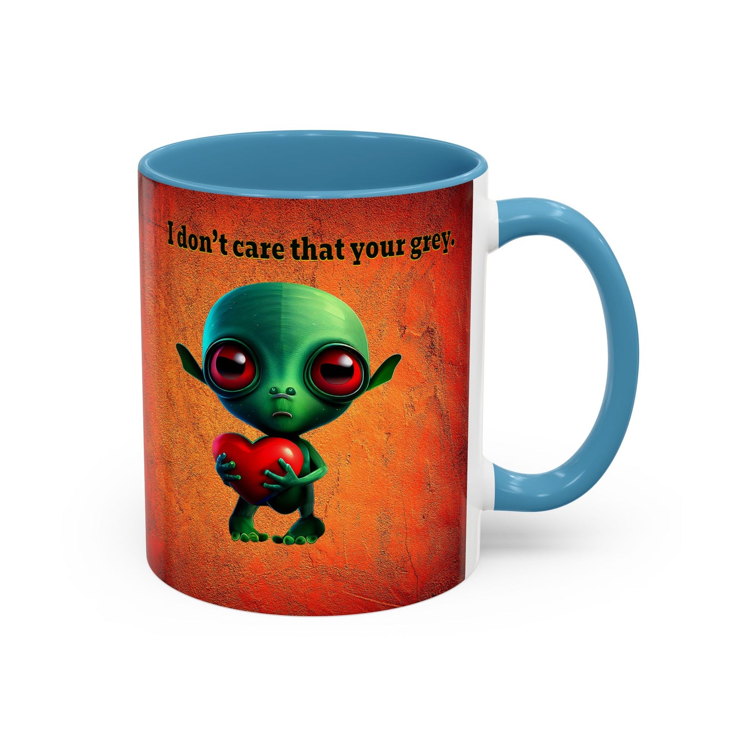 I don't care that your grey - Accent Mug (burnt orange)