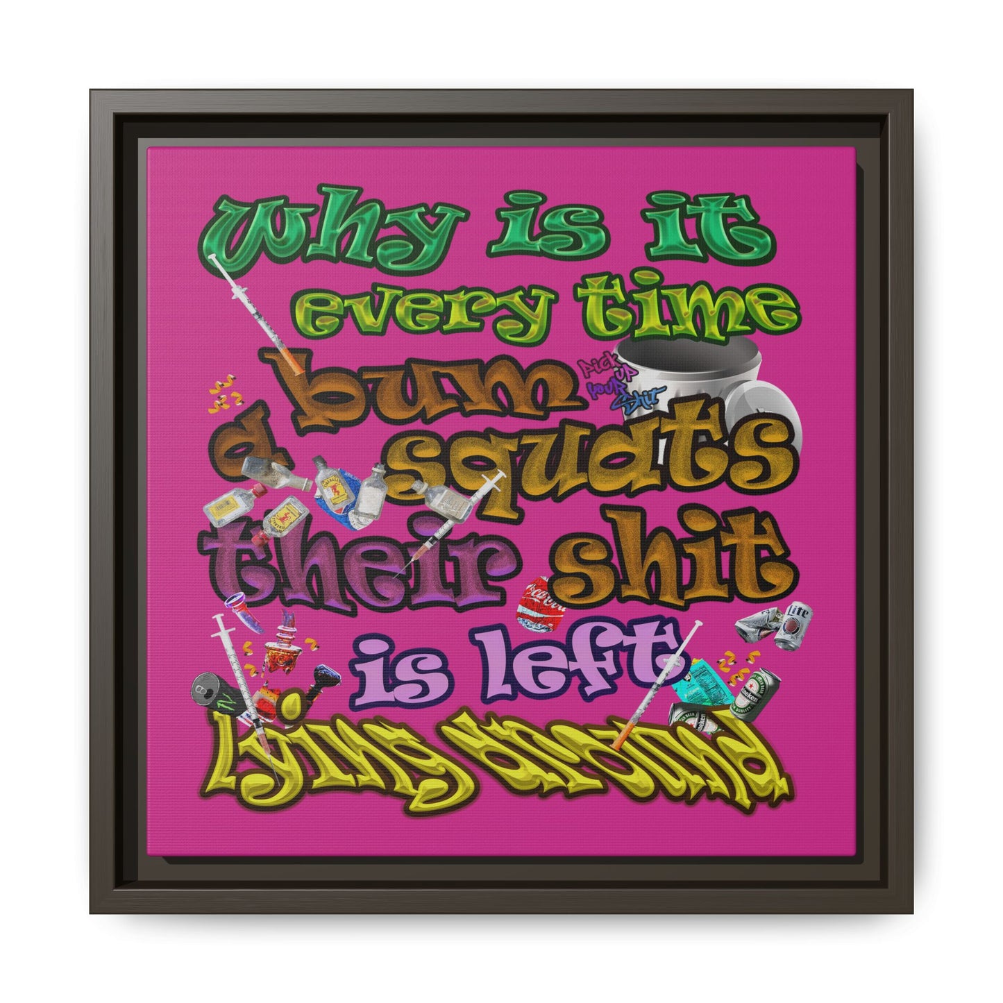 the bum's shit - framed canvas art (pink)