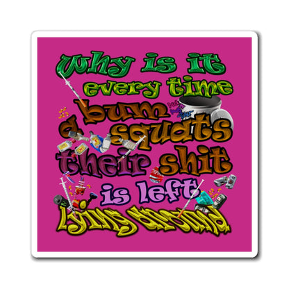 the bum's shit - Magnets - (pink)