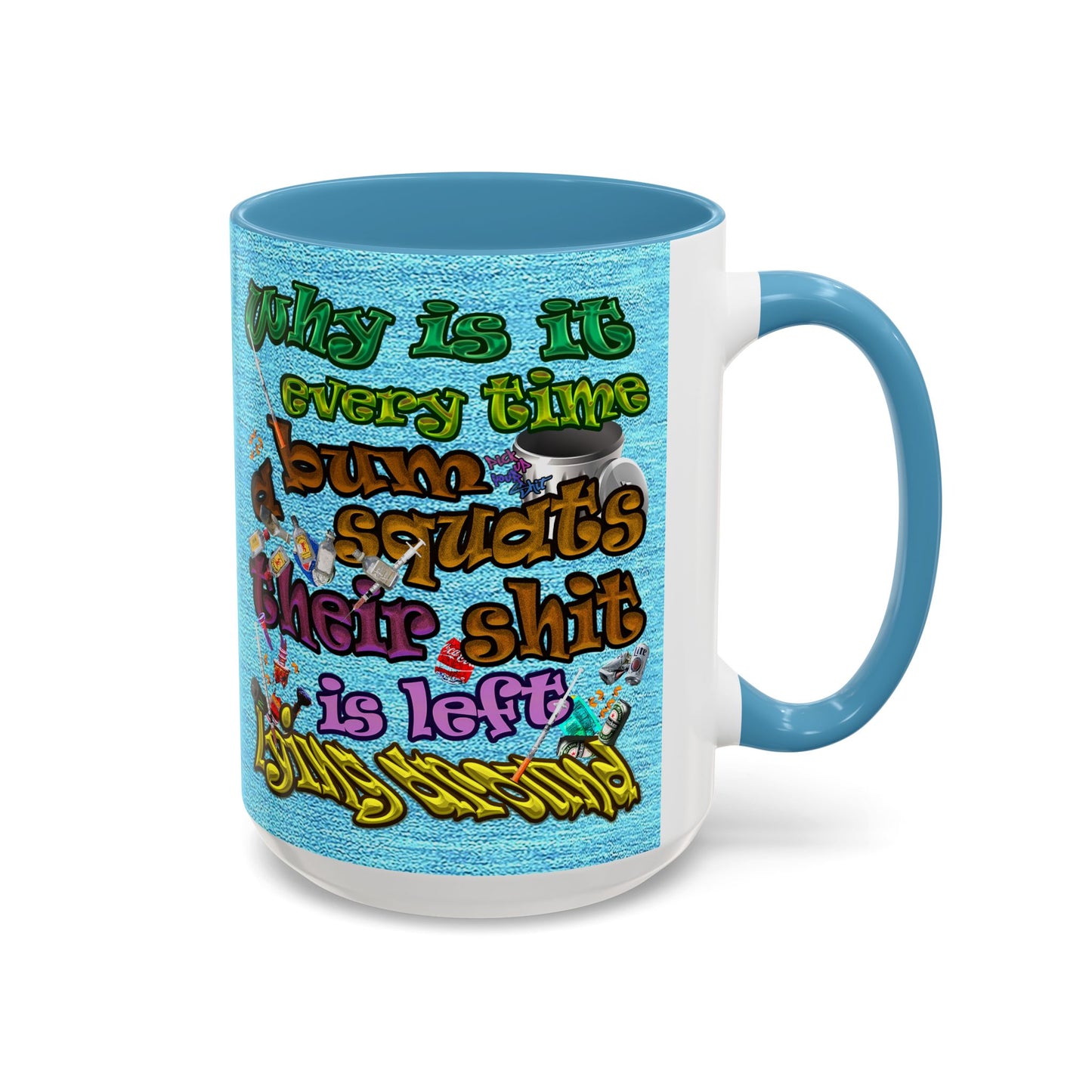 the bum's shit - Accent Mug (faded blue)