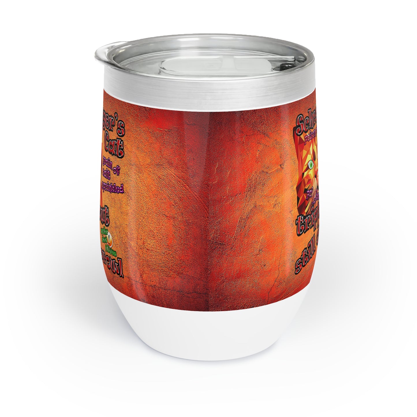 schrodinger's cat - Chill Wine Tumbler (burnt orange)