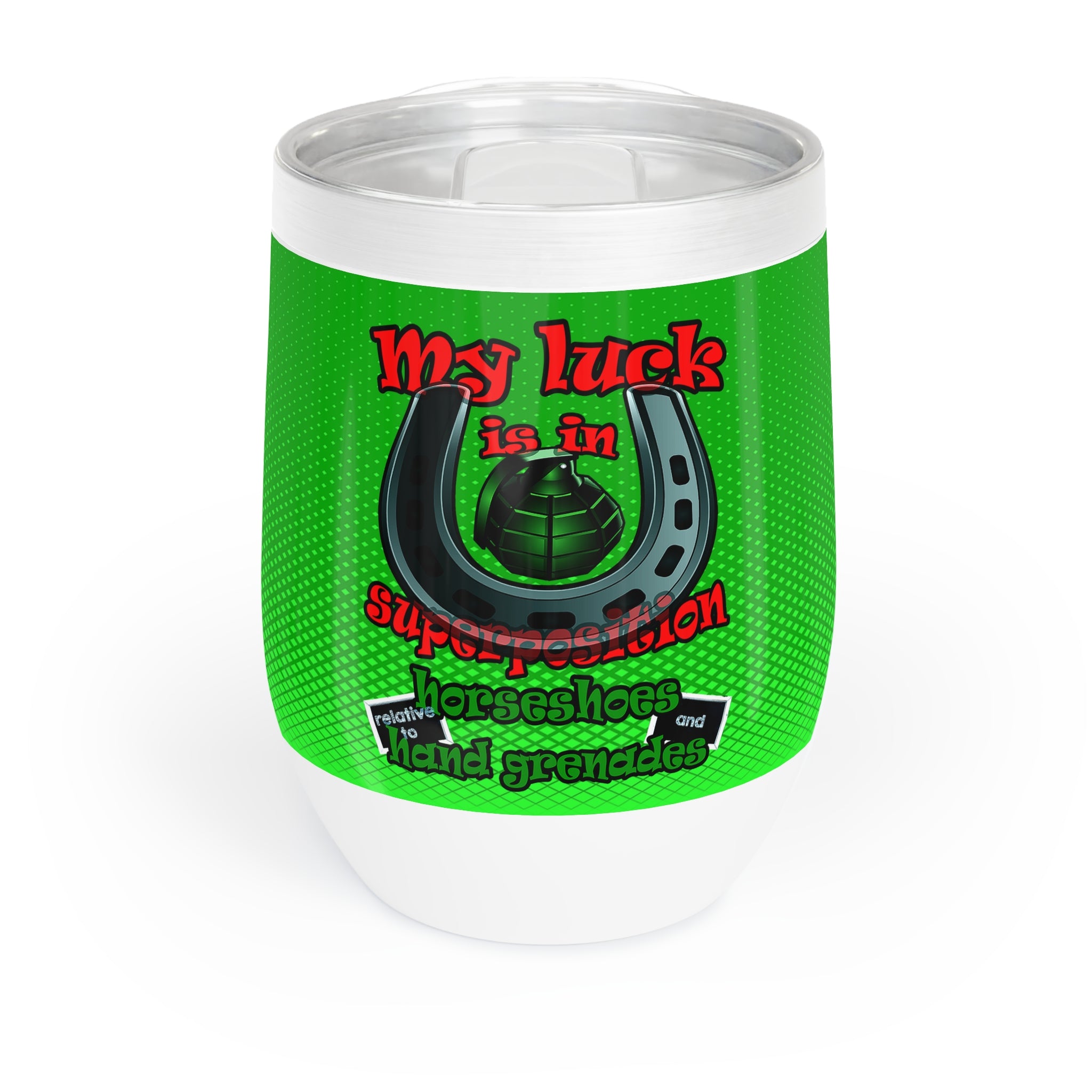 my luck - Chill Wine Tumbler (logo green)