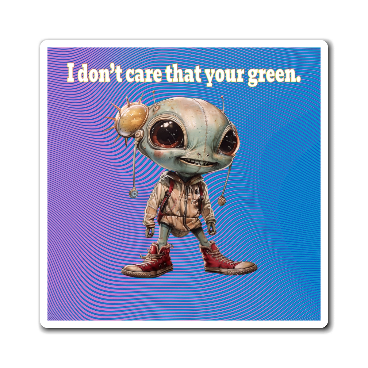 I don't care that your green - Magnets - (light blue-purple wave)