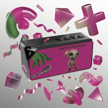 I don't care that your green - Jabba Bluetooth Speaker (pink)