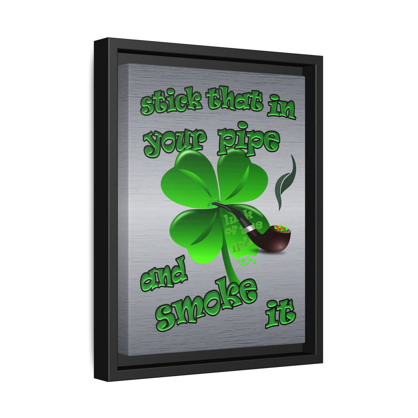 stick that in your pipe and smoke it - framed canvas art (brushed nickel)