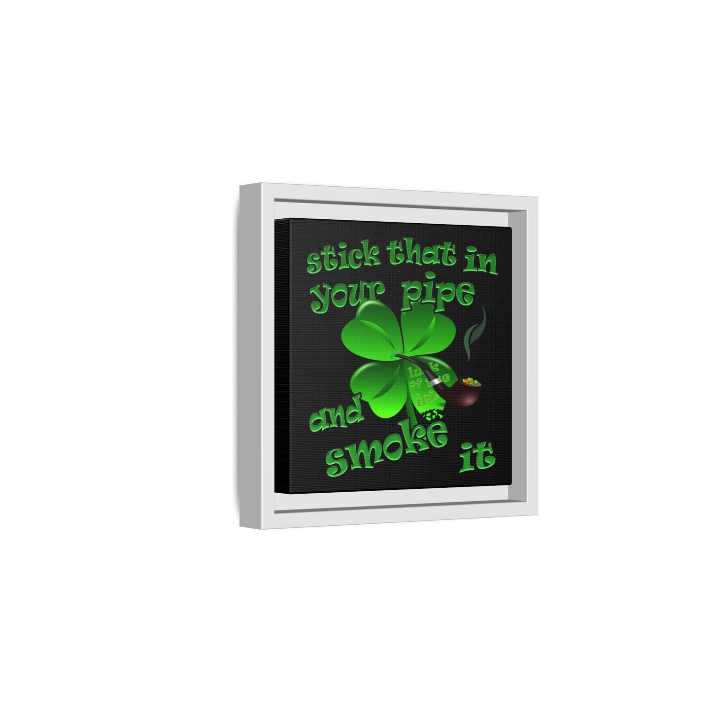 stick that in your pipe and smoke it - framed canvas art (black)