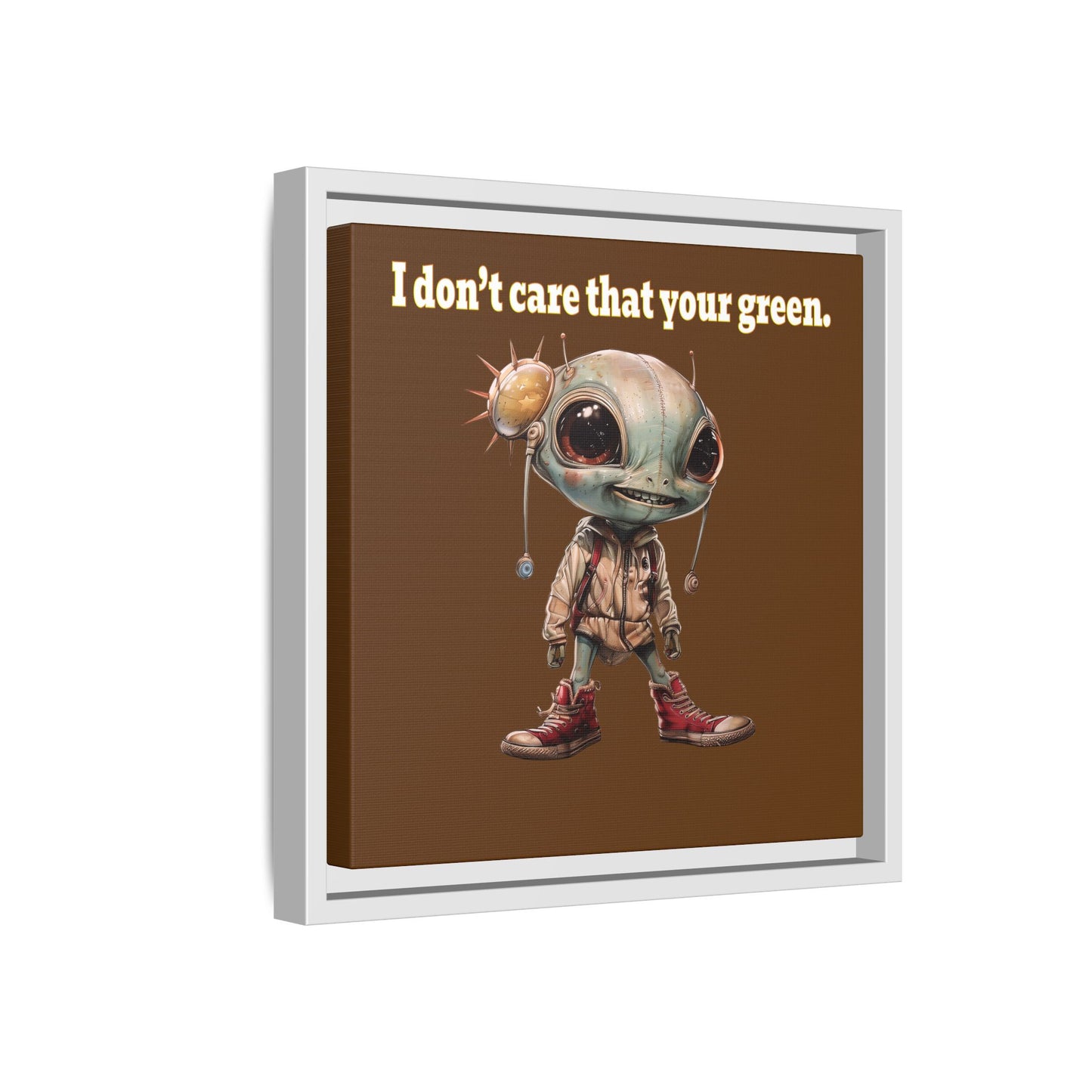 I don't care that your green - framed canvas art (brown)