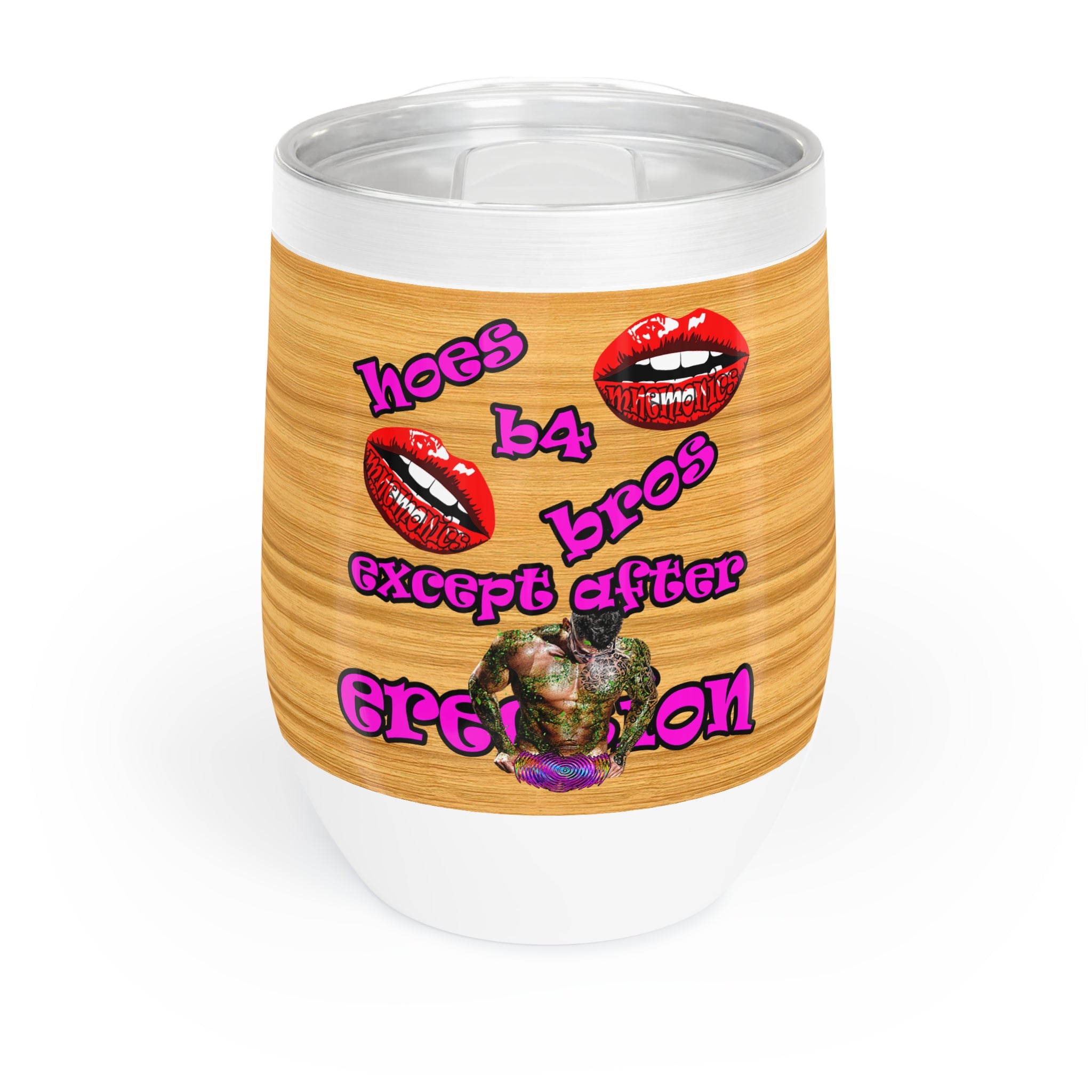 hoes b4 bros - Chill Wine Tumbler (butterscotch wood finish)
