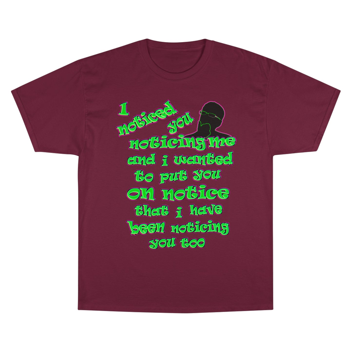 noticed you noticing - Champion T-Shirt
