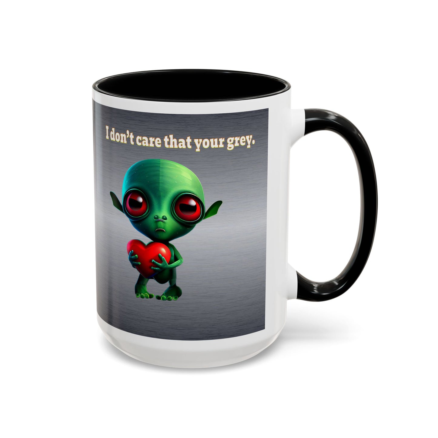 I don't care that your grey - Accent Mug (brushed nickel)