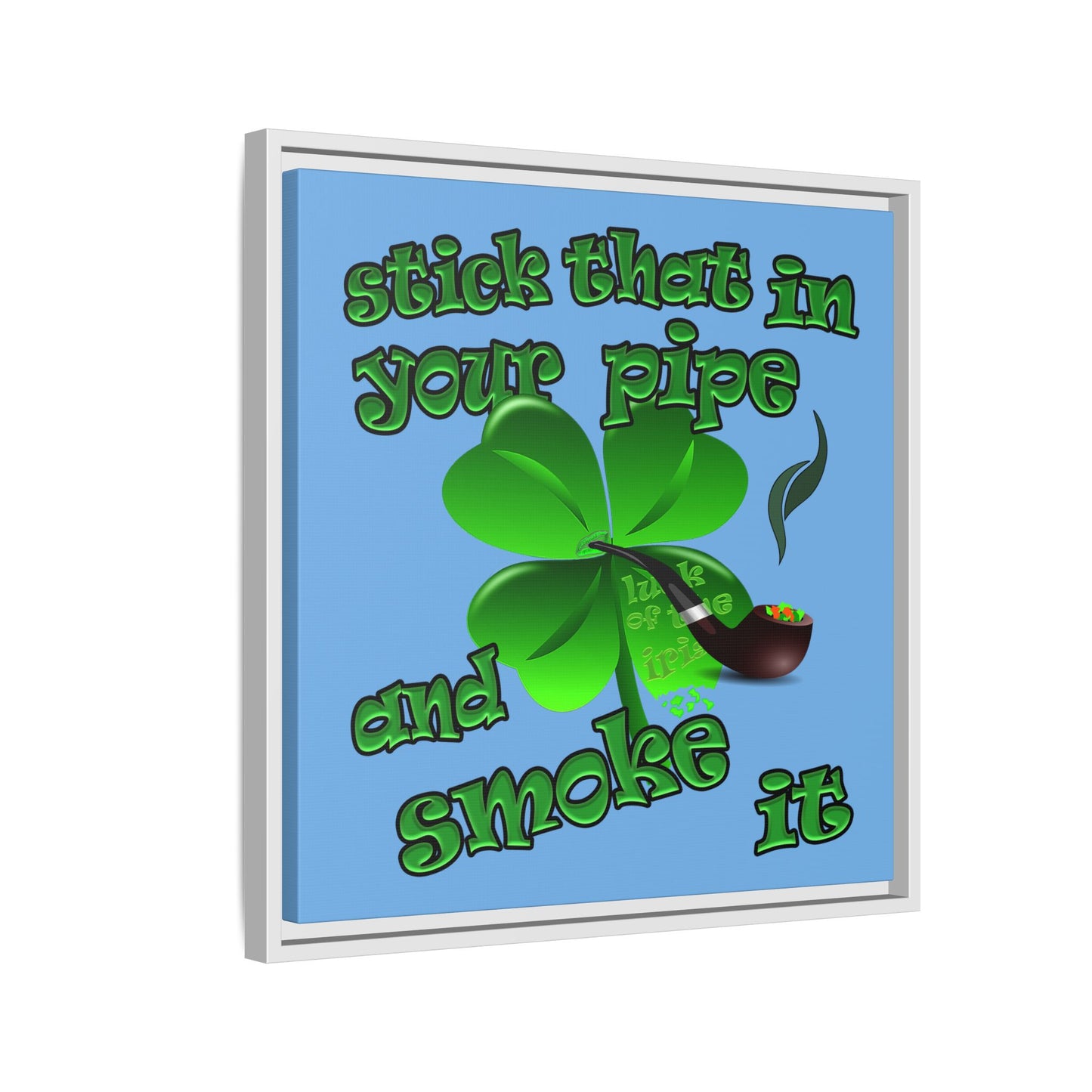 stick that in your pipe and smoke it - framed canvas art (light blue)