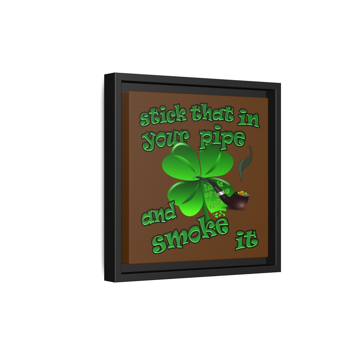 stick that in your pipe and smoke it - framed canvas art (brown)