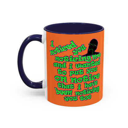 noticed you noticing - Accent Mug (crusta)