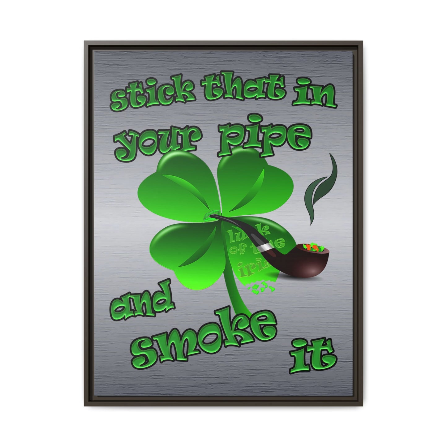 stick that in your pipe and smoke it - framed canvas art (brushed nickel)