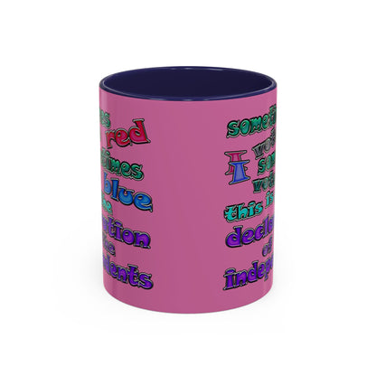 declaration of the independents - Accent Mug (light pink)