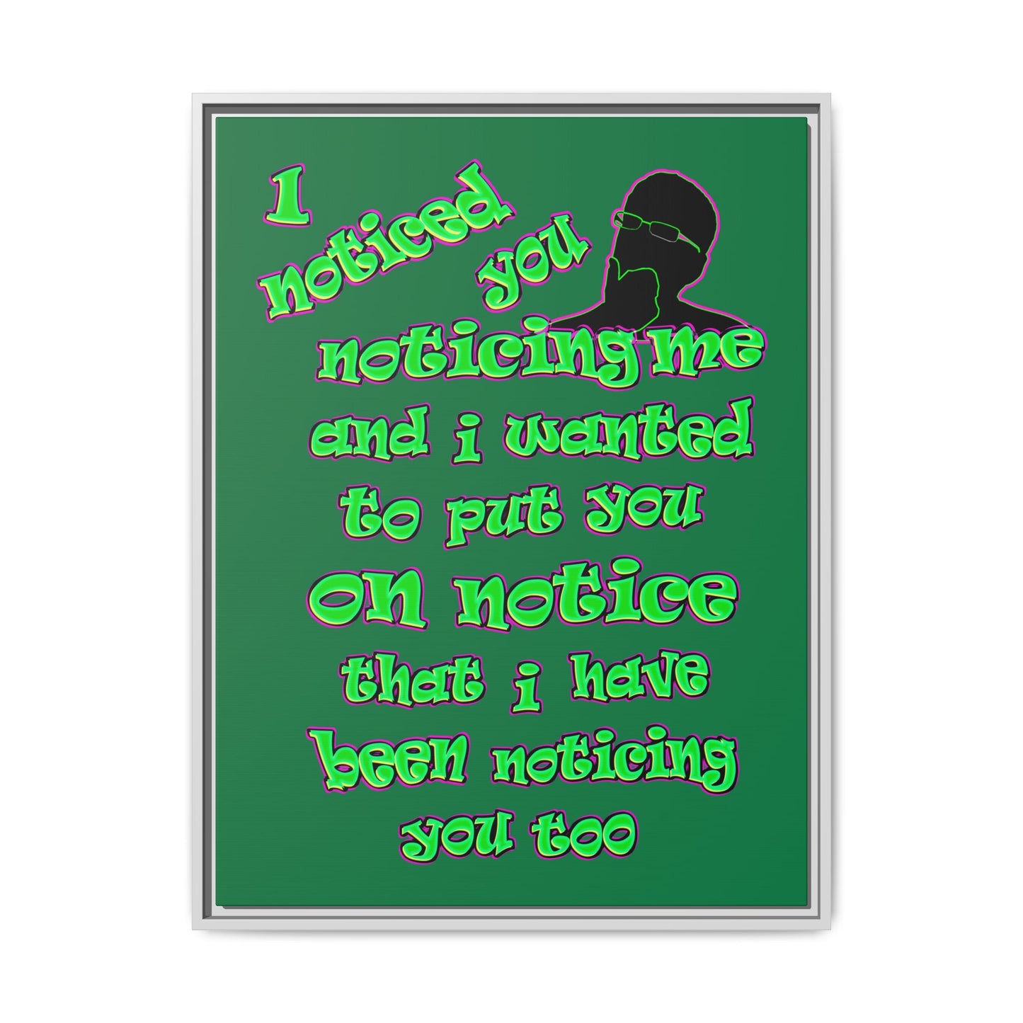 noticed you noticing - framed canvas art (dark green)
