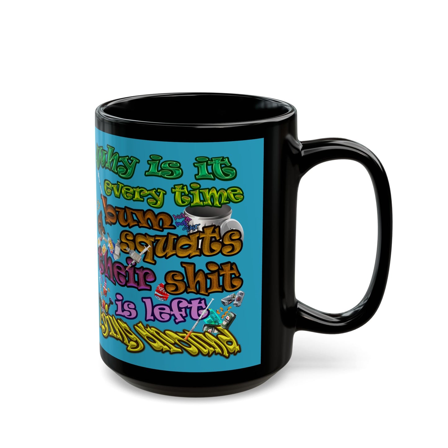 the bum's shit - Black Mug (turquoise)