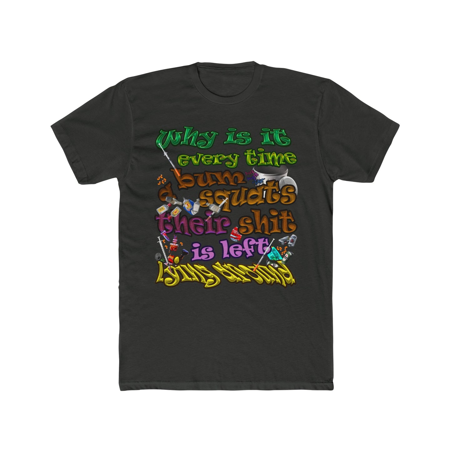 the bum's shit - Men's Cotton Crew Tee
