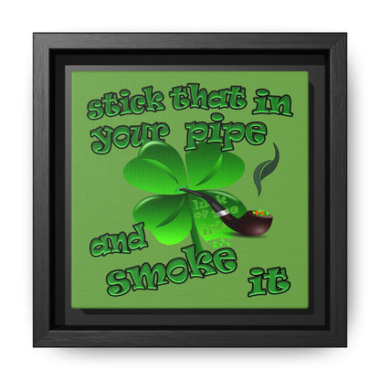 stick that in your pipe and smoke it - framed canvas art (green)