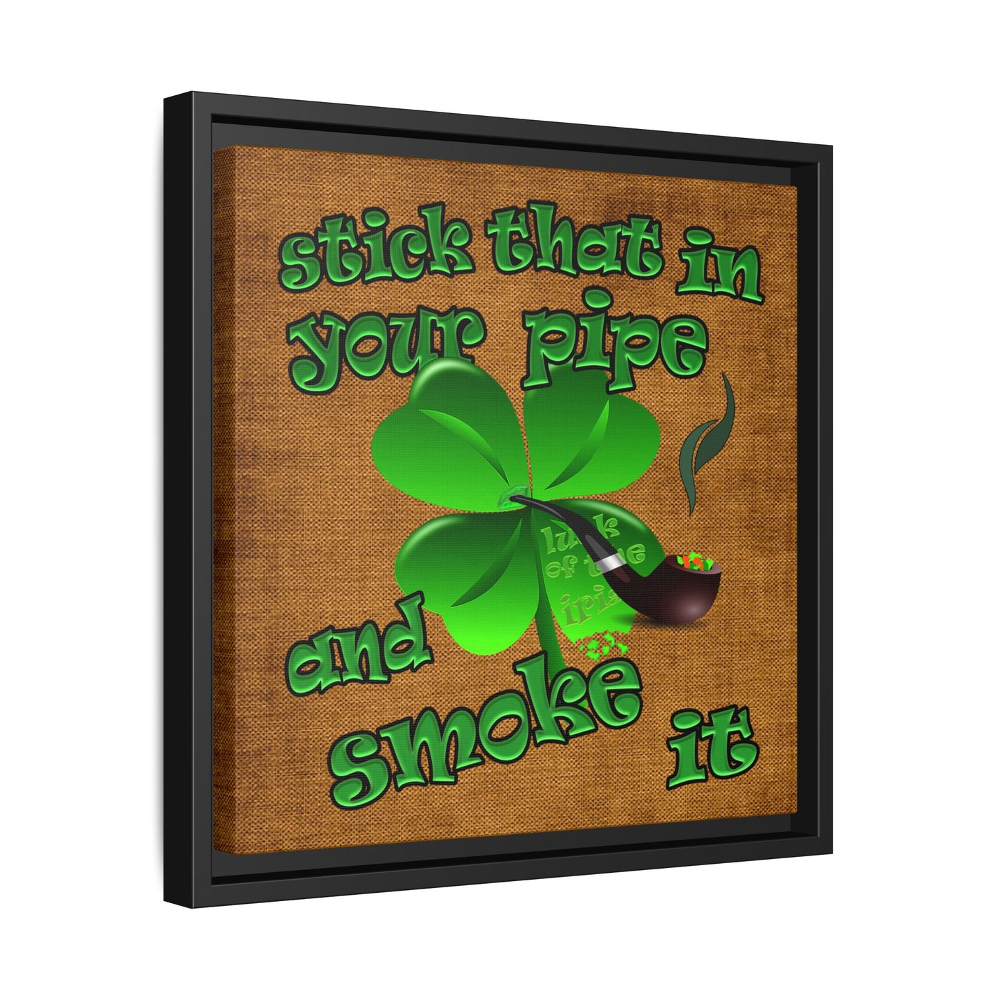 stick that in your pipe and smoke it - framed canvas art (brown papyrus)