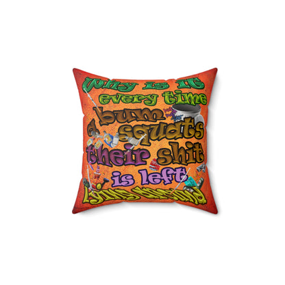 the bum's shit - Spun Polyester Square Pillow - (burnt orange)