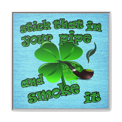 stick that in your pipe and smoke it - framed canvas art (faded blue)
