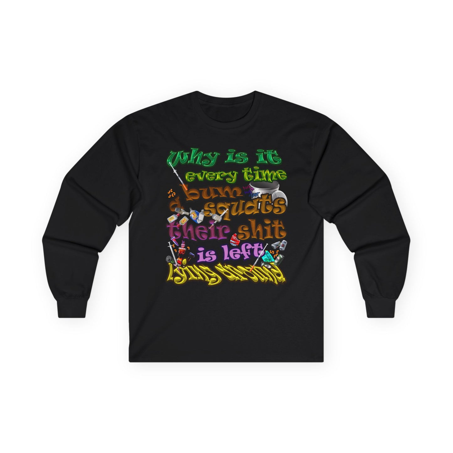 the bum's shit - Ultra Cotton Long Sleeve Tee