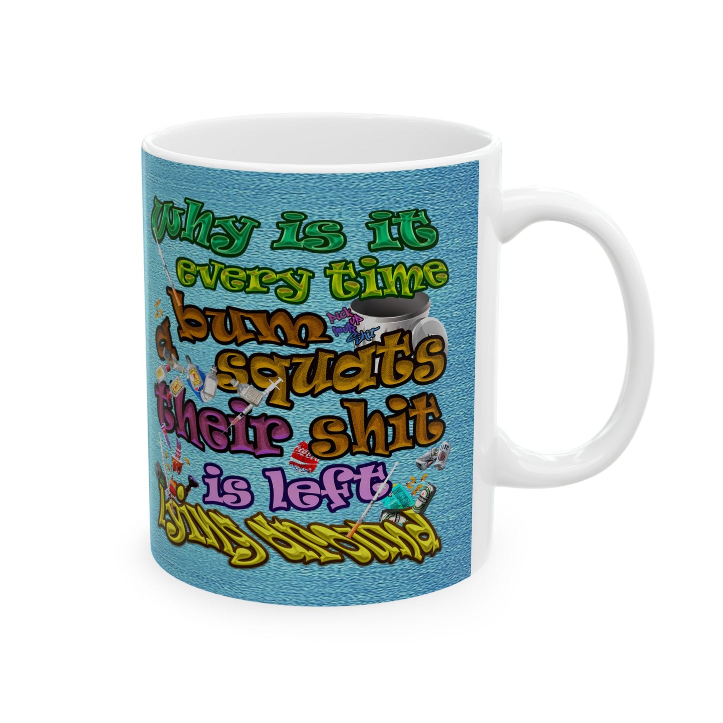 the bum's shit - White Mug (faded blue)
