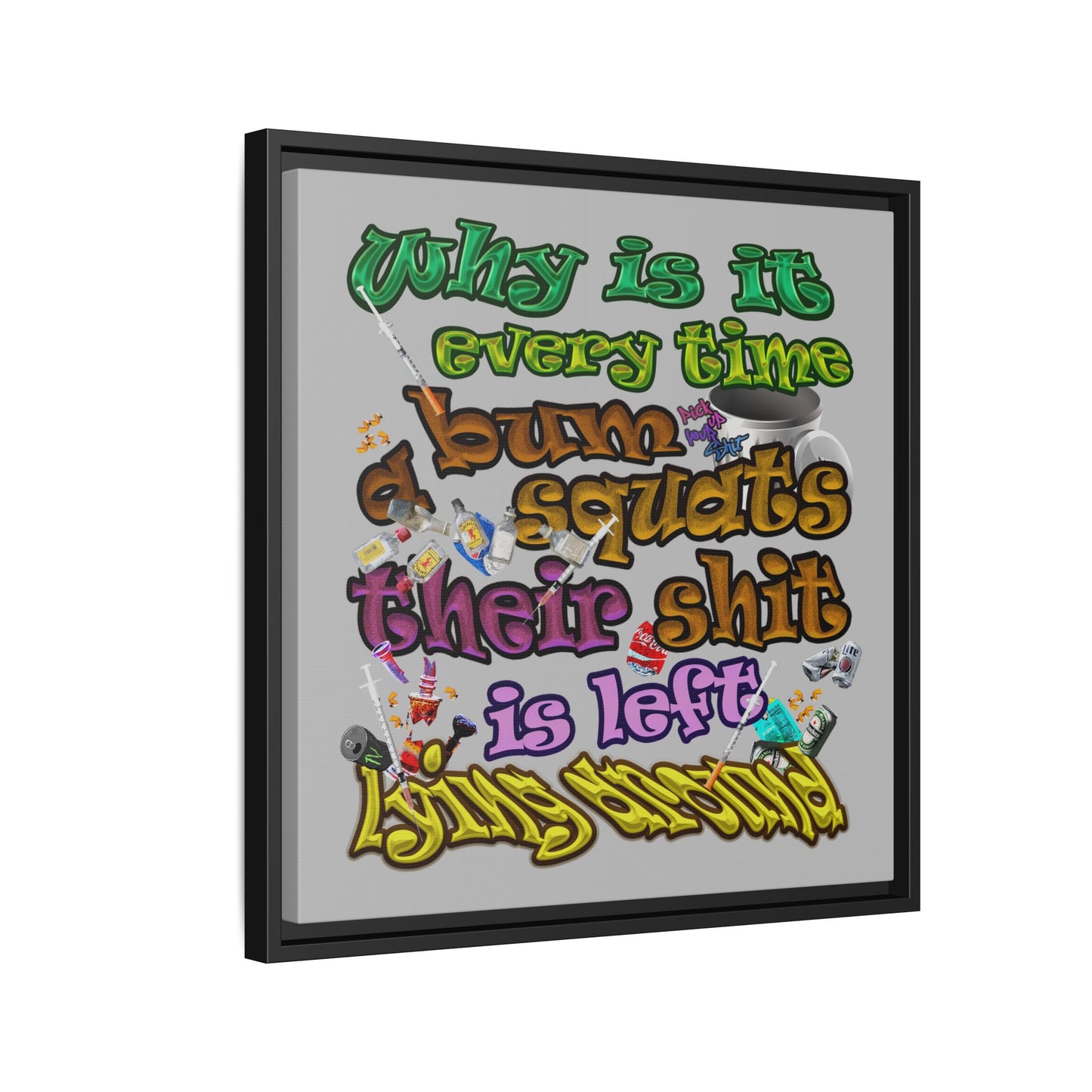 the bum's shit - framed canvas art (light grey)