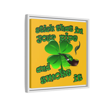 stick that in your pipe and smoke it - framed canvas art (yellow)