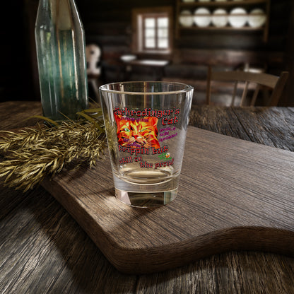 schrodinger's cat - Shot Glass