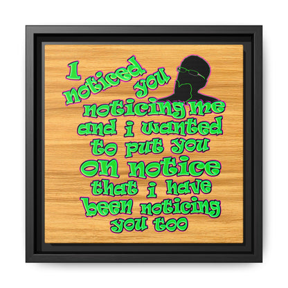noticed you noticing - framed canvas art (butterscotch wood finish)