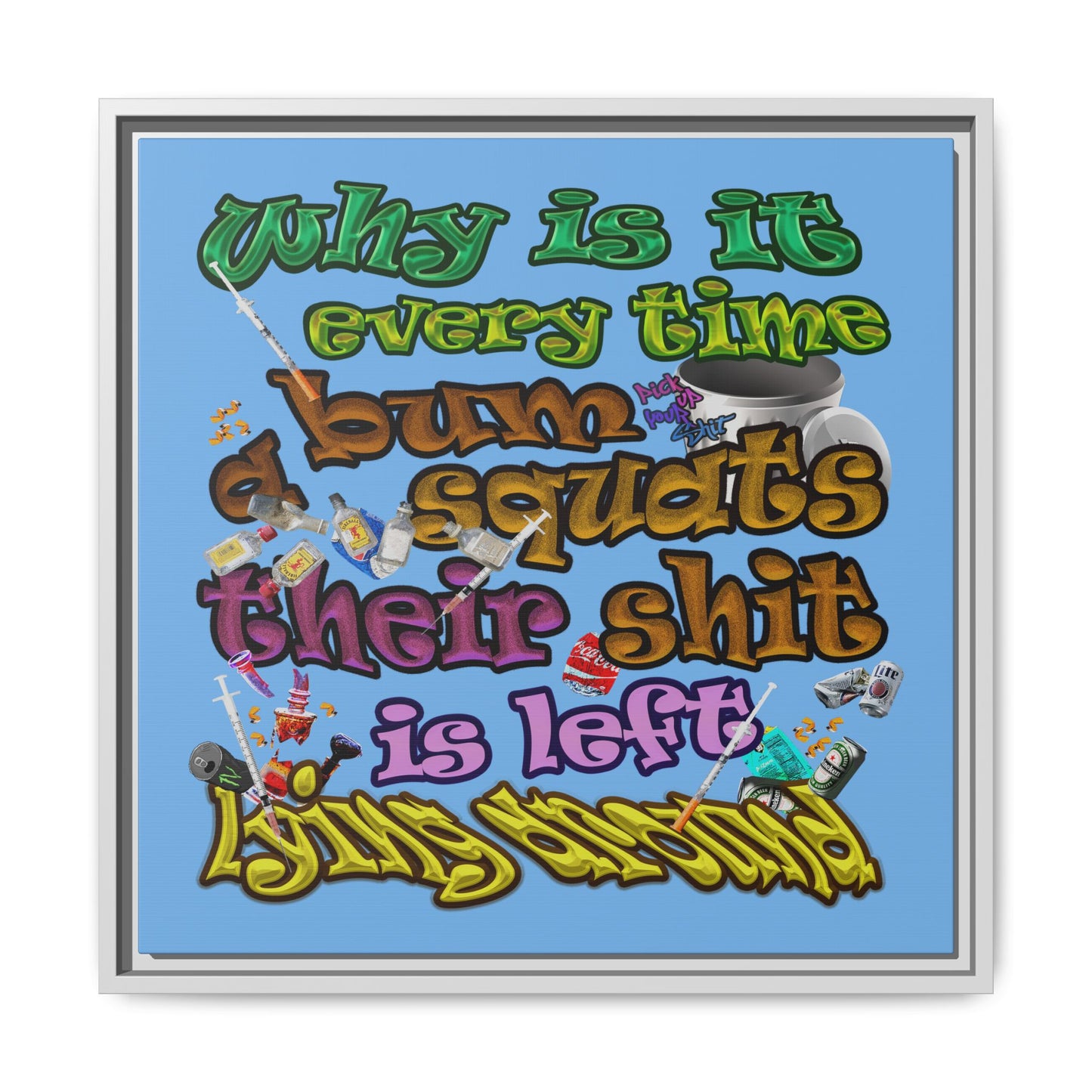 the bum's shit - framed canvas art (light blue)