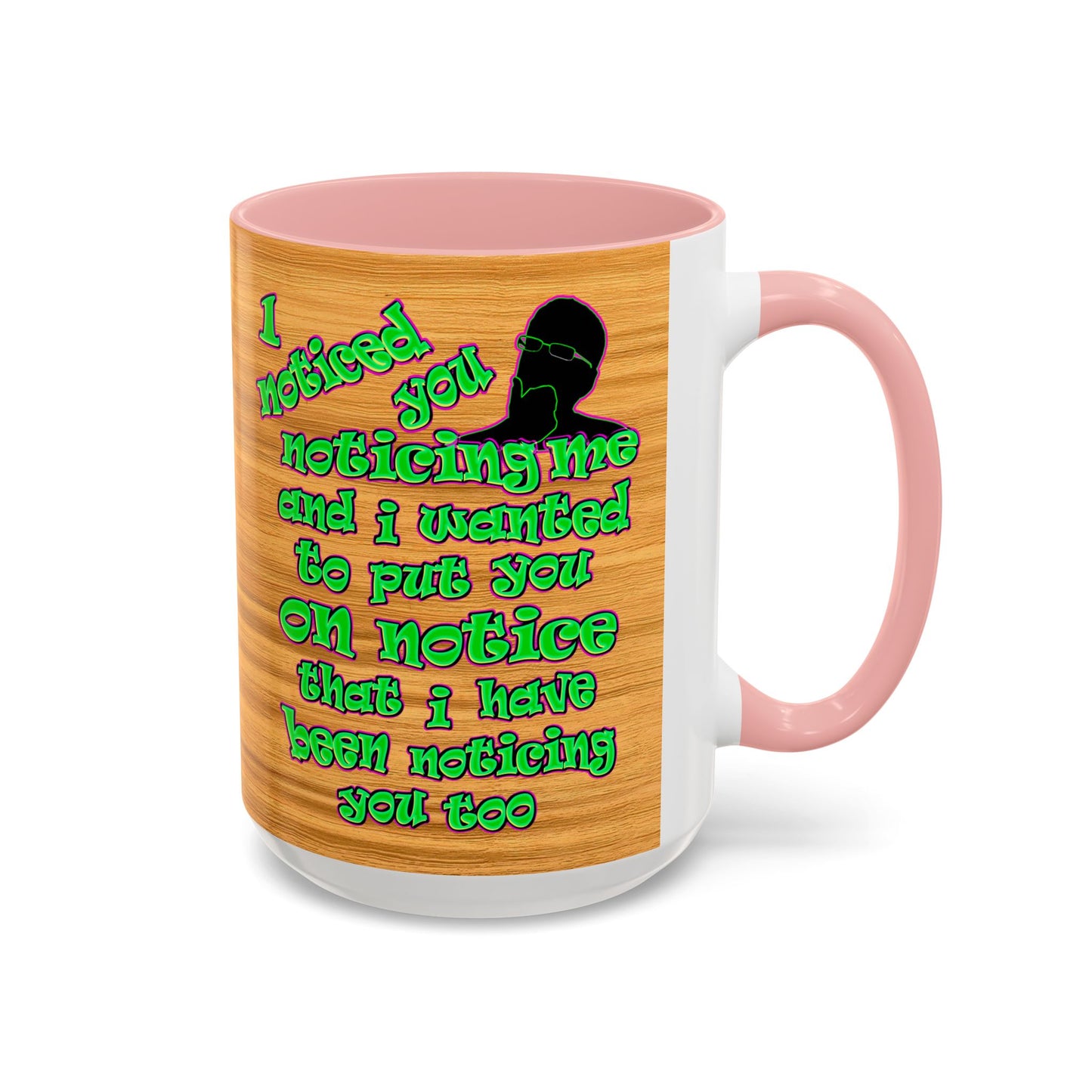 noticed you noticing - Accent Mug (butterscotch wood finish)