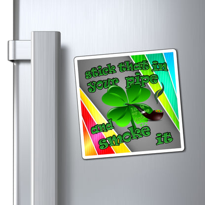 stick that in your pipe and smoke it - Magnets - (rainbow split)