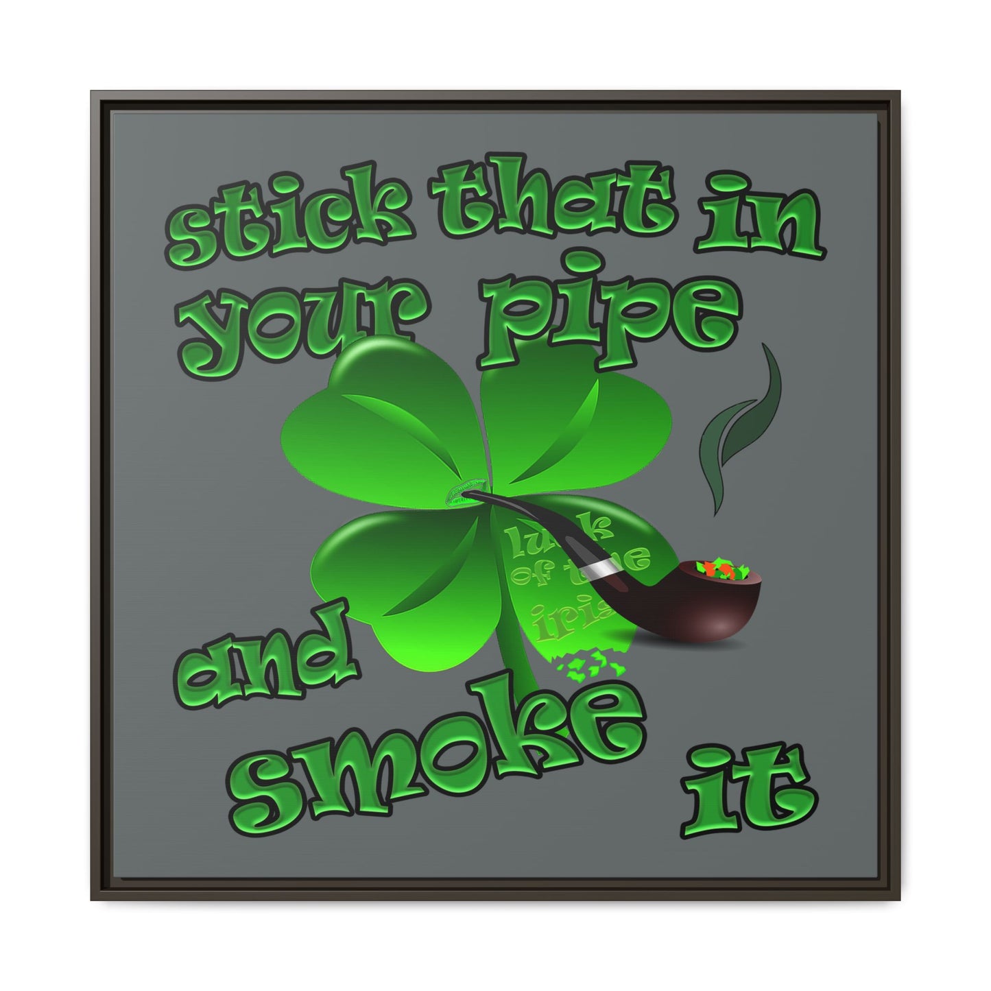 stick that in your pipe and smoke it - framed canvas art (dark grey)