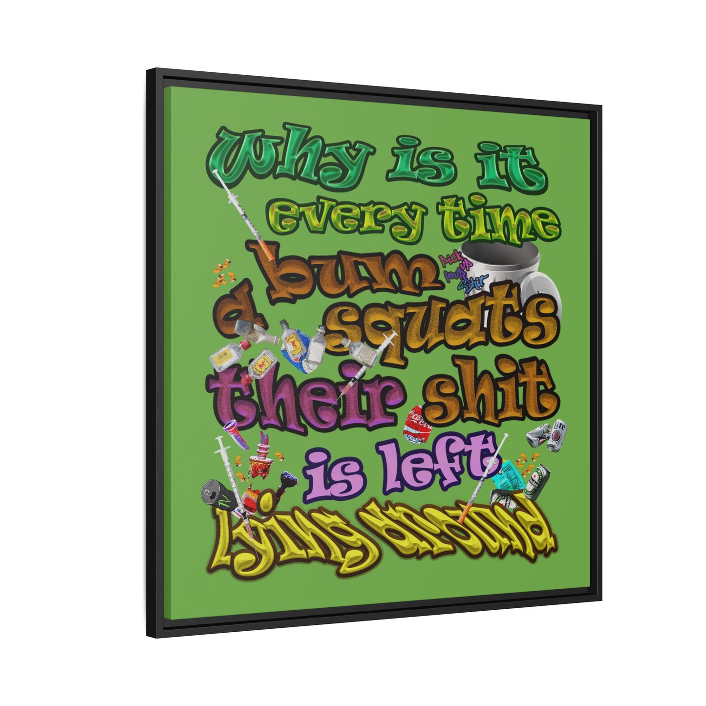 the bum's shit - framed canvas art (green)