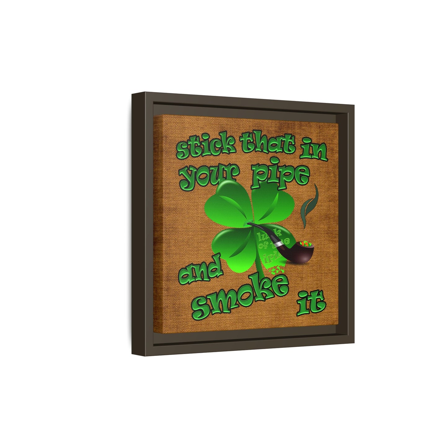 stick that in your pipe and smoke it - framed canvas art (brown papyrus)