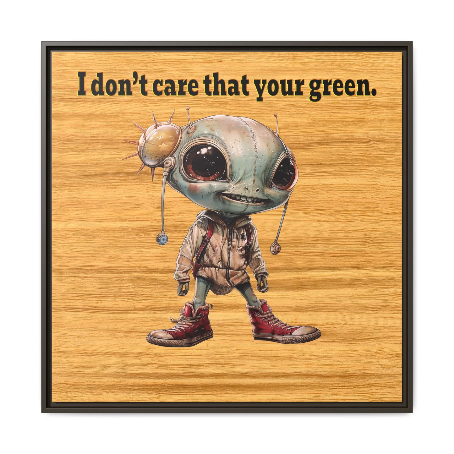 I don't care that your green - framed canvas art (butterscotch wood finish)