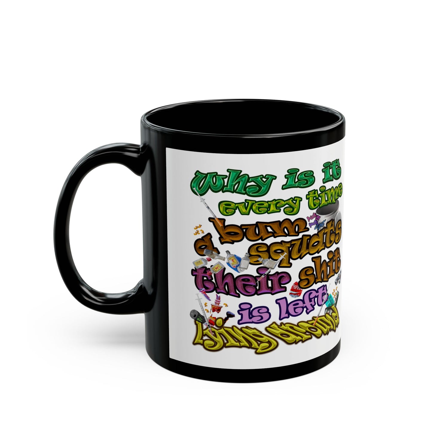 the bum's shit - Black Mug (white)