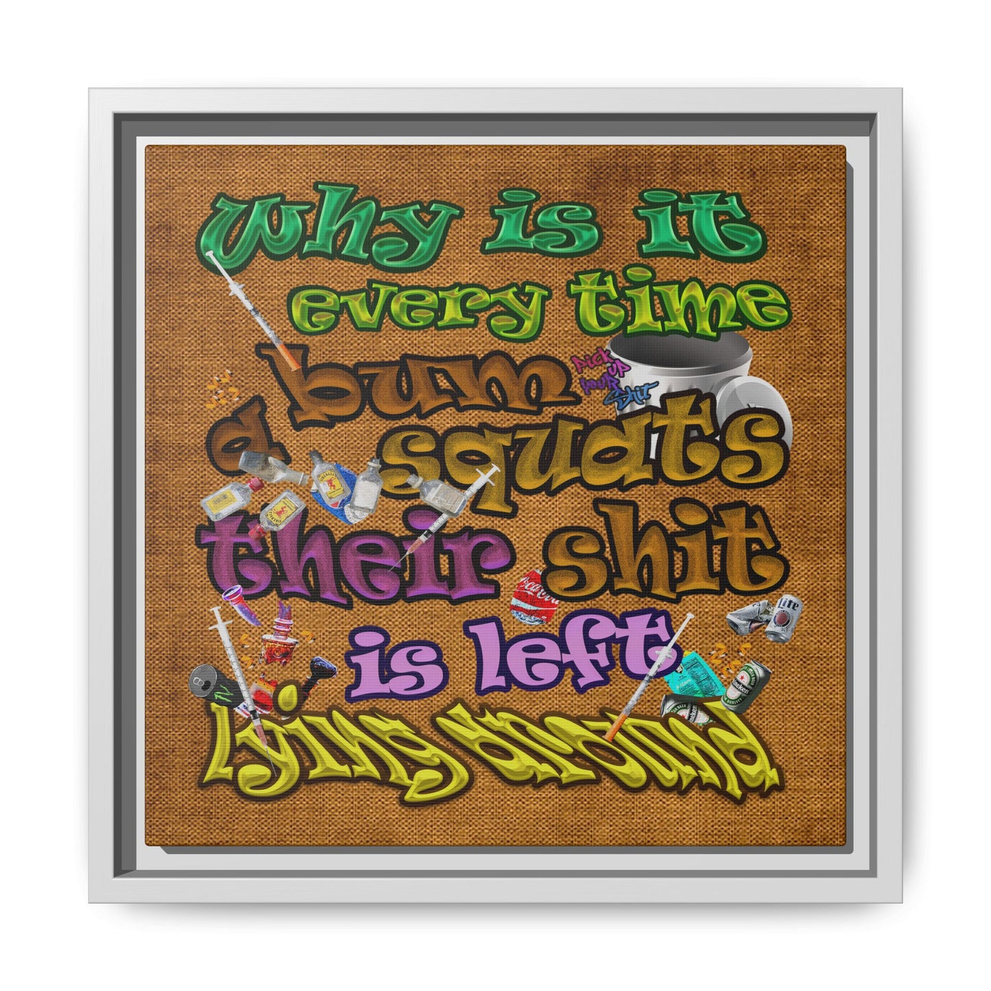 the bum's shit - framed canvas art (brown papyrus)