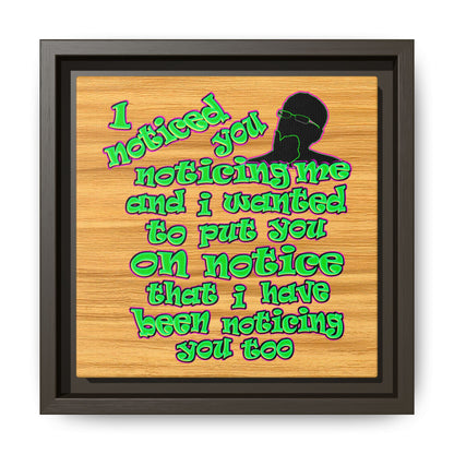 noticed you noticing - framed canvas art (butterscotch wood finish)