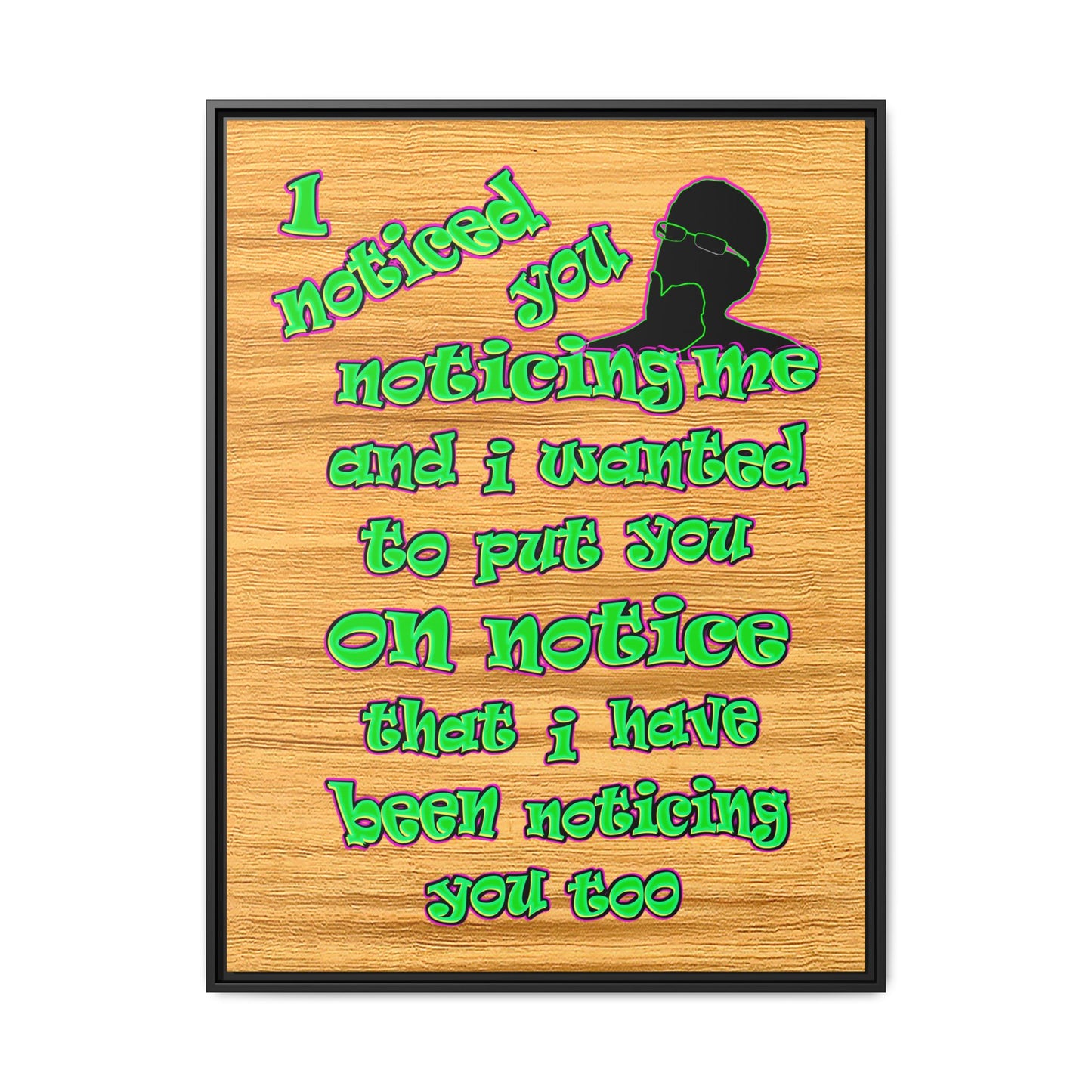 noticed you noticing - framed canvas art (butterscotch wood finish)