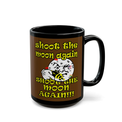 shoot the moon again - Black Mug (brown)