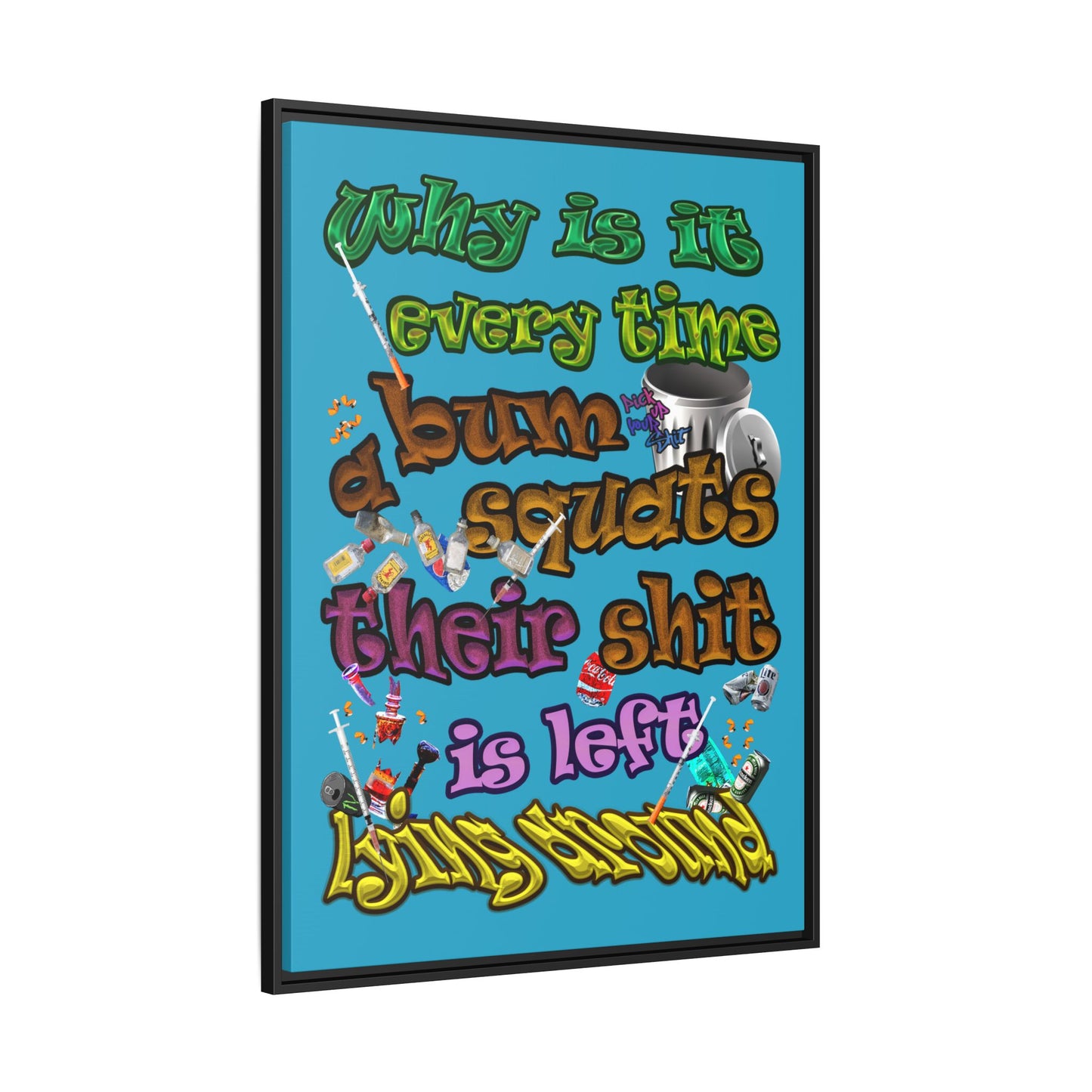 the bum's shit - framed canvas art (turquoise)