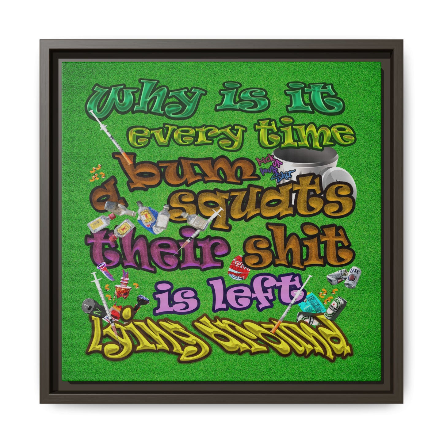 the bum's shit - framed canvas art (green turf)