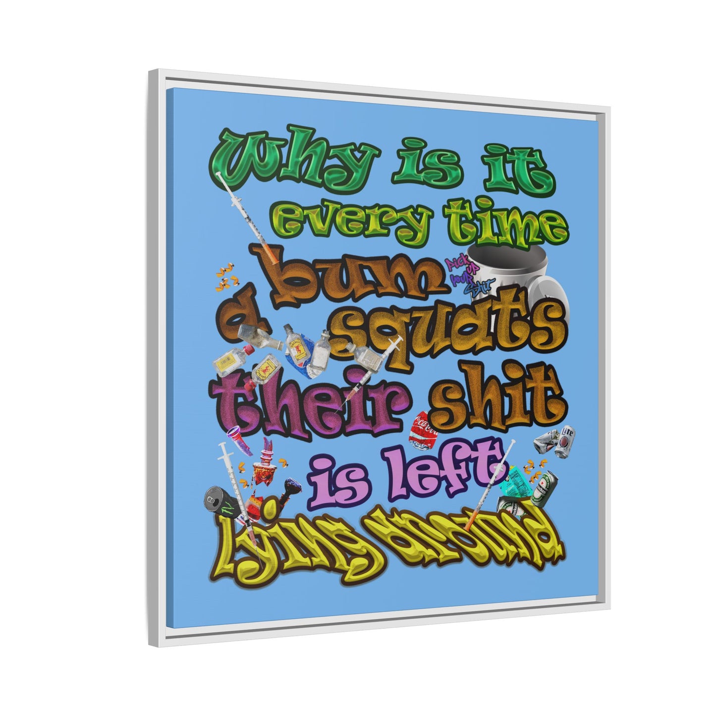 the bum's shit - framed canvas art (light blue)