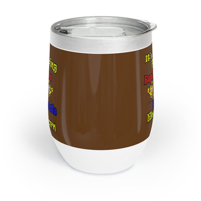 popping like popcorn - Chill Wine Tumbler (brown)